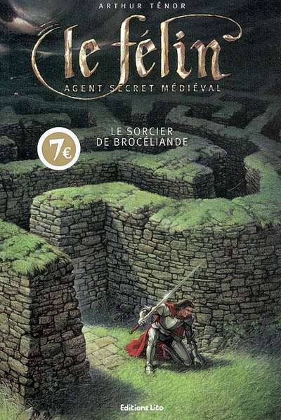 Le Félin : agent secret médiéval. Vol. 2005. Le sorcier de Brocéliande