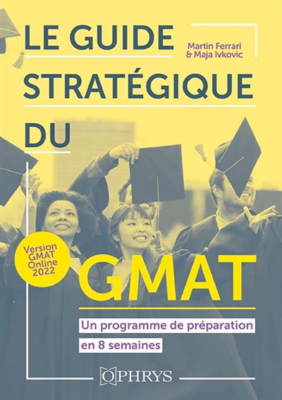 Le guide stratégique du GMAT : un programme de préparation en 8 semaines