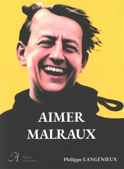 Aimer Malraux Aimer Malraux