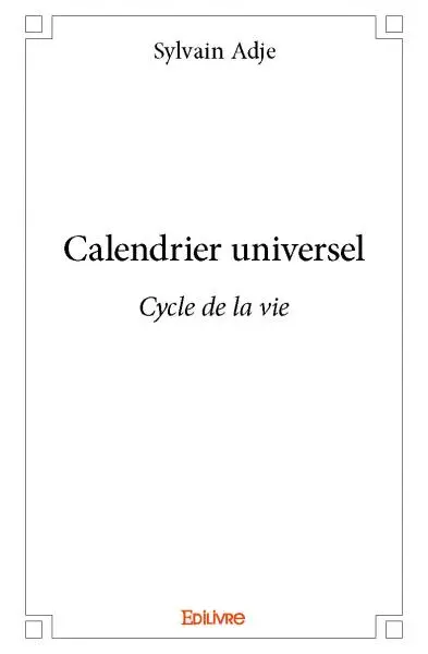 Calendrier universel : Cycle de la vie