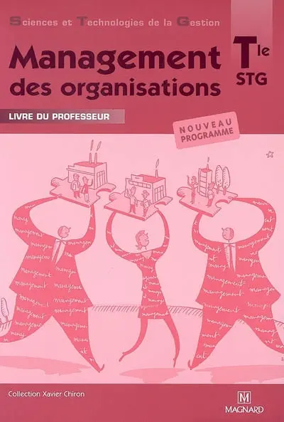 Management des organisations, terminale STG : livre du professeur : nouveau programme