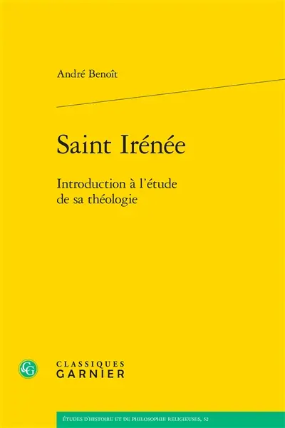 Saint Irénée : introduction à l'étude de sa théologie