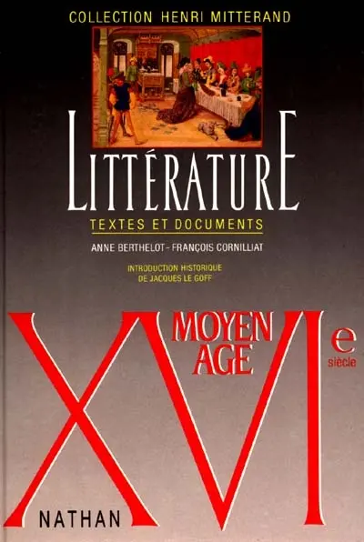 Littérature Moyen Age, XVIe siècle : textes et documents