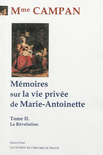 Mémoires sur la vie privée de Marie-Antoinette. Vol. 2. La Révolution