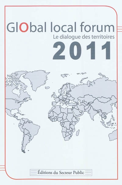 Global local forum, n° 1. Le dialogue des territoires : 2011