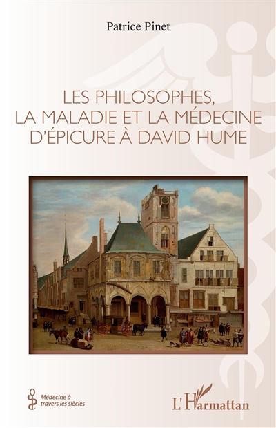 Les philosophes, la maladie et la médecine d'Epicure à David Hume