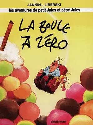 Les aventures de petit Jules et pépé Jules. Vol. 2. La boule à zéro