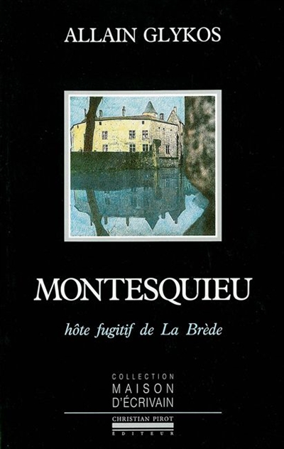 Montesquieu, hôte furtif de La Brède