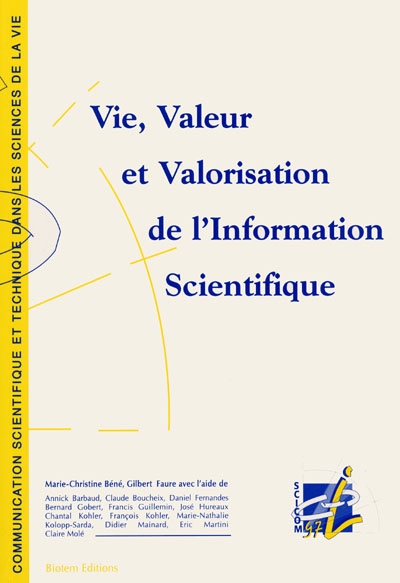 Scicom, communication scientifique et technique dans les sciences de la vie : Vie, valeur et valorisation de l'information scientifique, Nancy, 17-19 septembre 1997