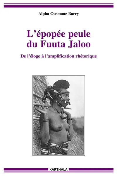 L'épopée peule du Fuuta Jaloo : de l'éloge à l'amplification rhétorique