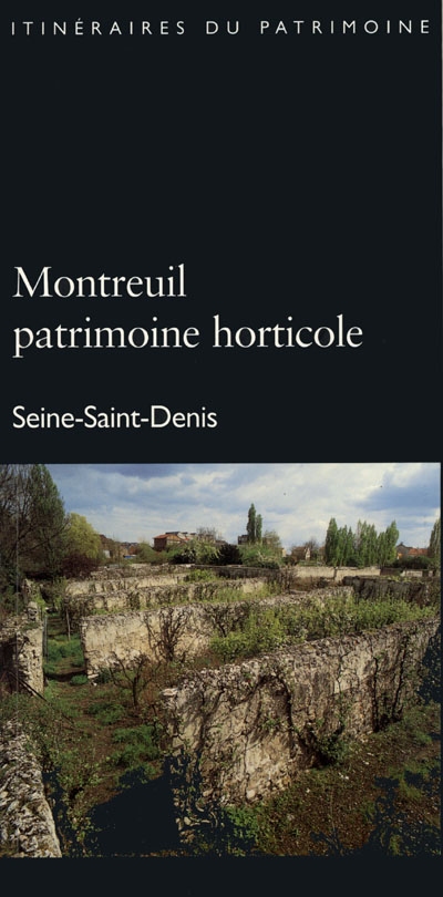 Montreuil, patrimoine horticole : Seine-Saint-Denis
