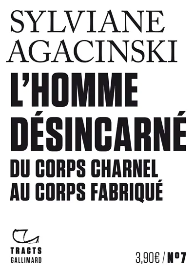 L'homme désincarné : du corps charnel au corps fabriqué