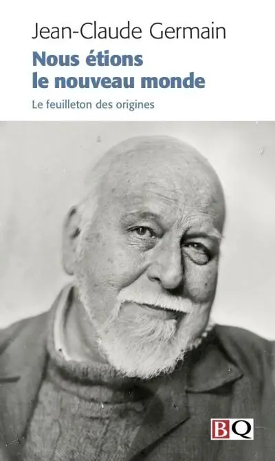 Nous étions le nouveau monde : Le feuilleton des origines