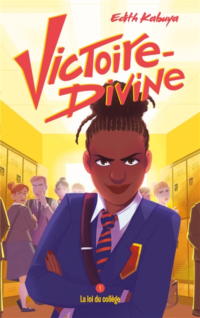 Victoire-Divine. Vol. 1. La loi du collège
