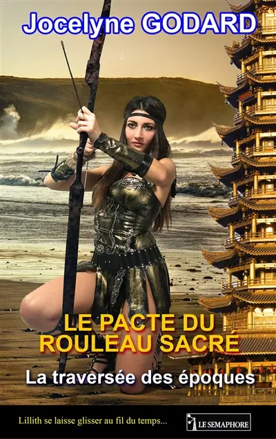 La traversée des époques. Vol. 3. Le pacte du rouleau sacré