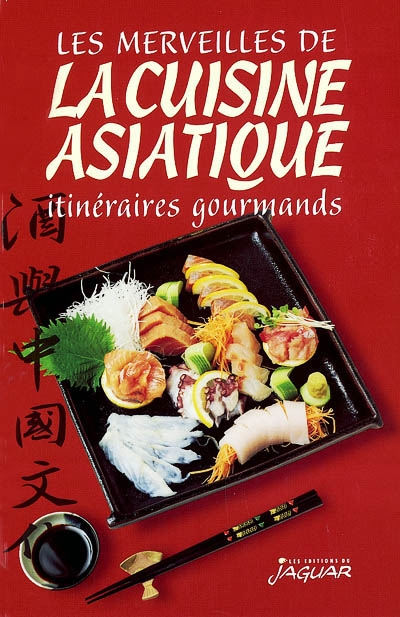 Les merveilles de la cuisine asiatique : itinéraires gourmands