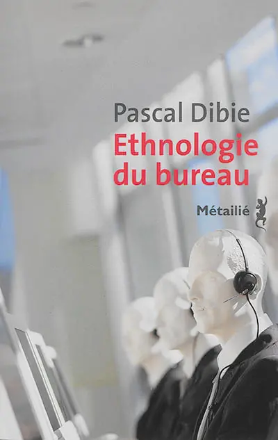 Ethnologie du bureau : brève histoire d'une humanité assise