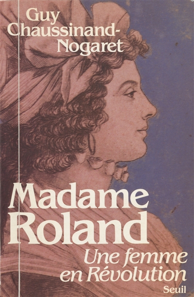 Madame Roland : une femme...