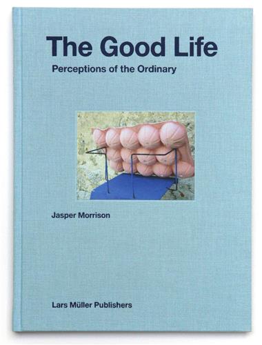 Jasper Morrison The Good Life