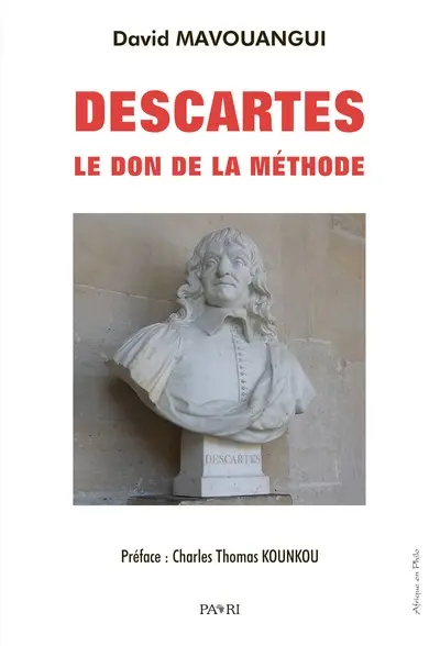 Descartes : le don de la méthode