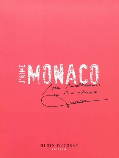J'aime Monaco : ma Méditerranée en 170 adresses