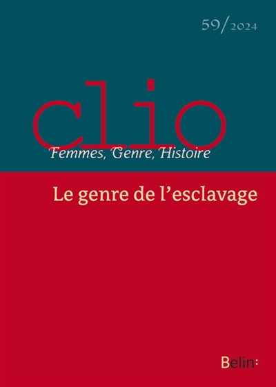 Clio : femmes, genre, histoire, n° 59. Le genre de l'esclavage