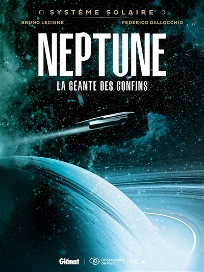 Système solaire. Vol. 5. Neptune, la géante des confins