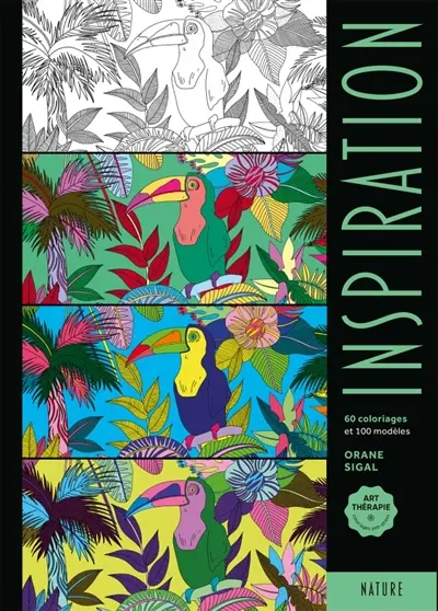 Inspiration nature : 60 coloriages et 100 modèles