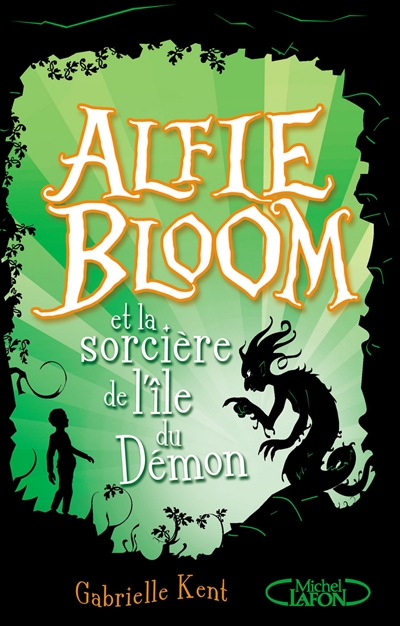 Alfie Bloom. Vol. 3. Alfie Bloom et la sorcière de l'île du démon