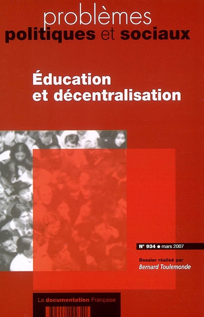Problèmes politiques et sociaux, n° 934. Education et décentralisation