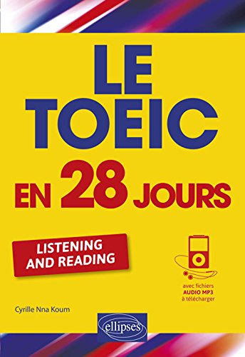 Le TOEIC en 28 jours : listening and reading