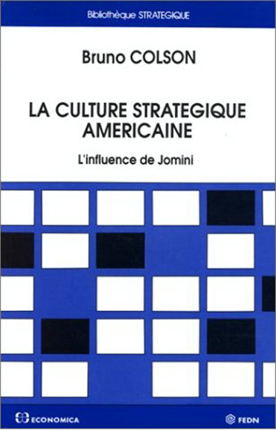 La Culture stratégique américaine : l'influence de Jomini