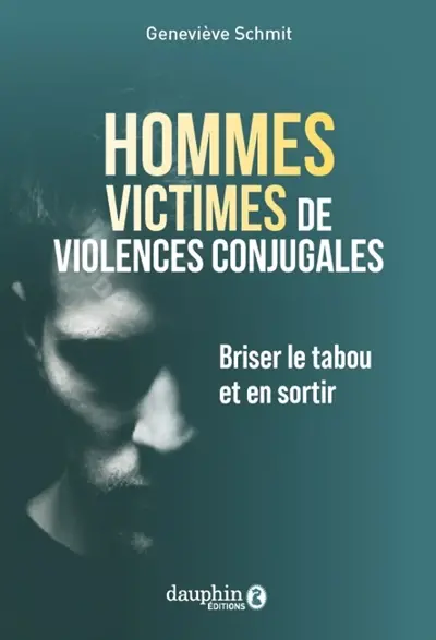 Hommes victimes de violences conjugales : briser le tabou et en sortir