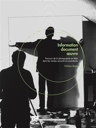 Information, document, oeuvre : parcours de la photographie en Italie dans les années soixante et soixante-dix
