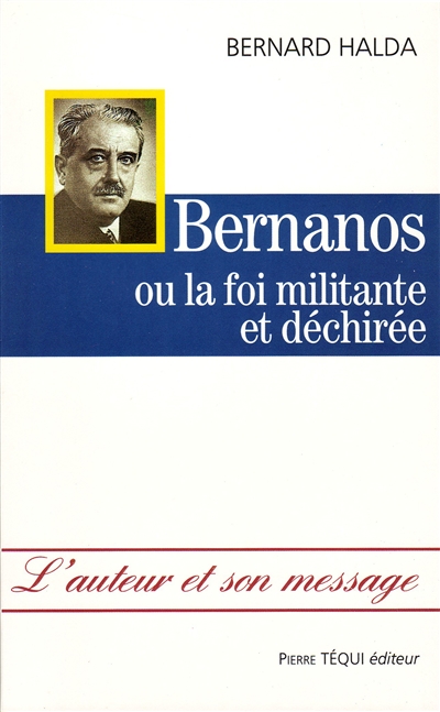 Bernanos ou La foi militante et déchirée