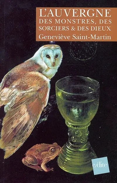 L'Auvergne des monstres, des sorciers et des dieux