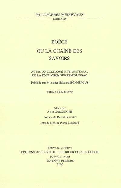 Boèce ou La chaîne des savoirs : actes du colloque international de la Fondation Singer-Polignac, Paris, 8-12 juin 1999