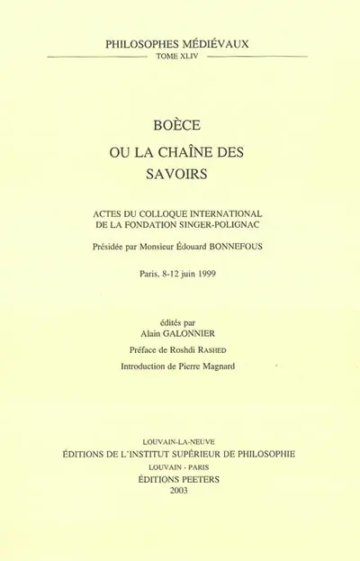 Boèce ou La chaîne des savoirs : actes du colloque international de la Fondation Singer-Polignac, Paris, 8-12 juin 1999