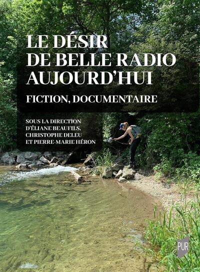 Le désir de belle radio aujourd'hui : fiction, documentaire