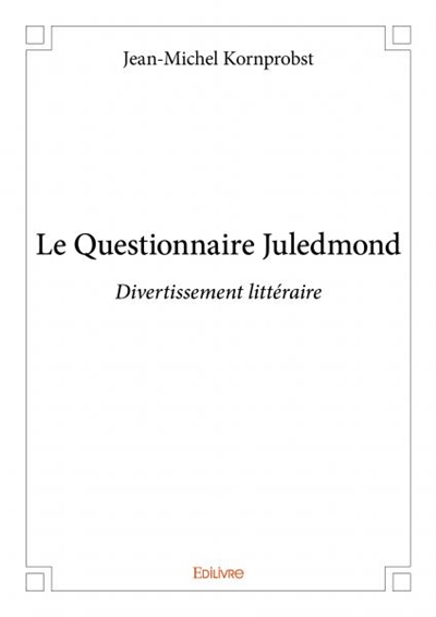 Le questionnaire juledmond : Divertissement littéraire