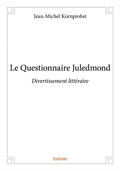 Le questionnaire juledmond : Divertissement littéraire