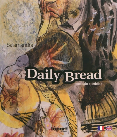 Daily bread. Mon pain quotidien