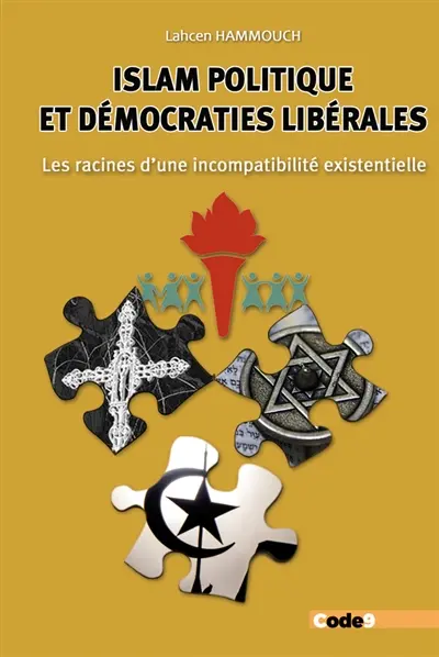 Islam politique et démocraties libérales : les racines d'une incompatibilité existentielle