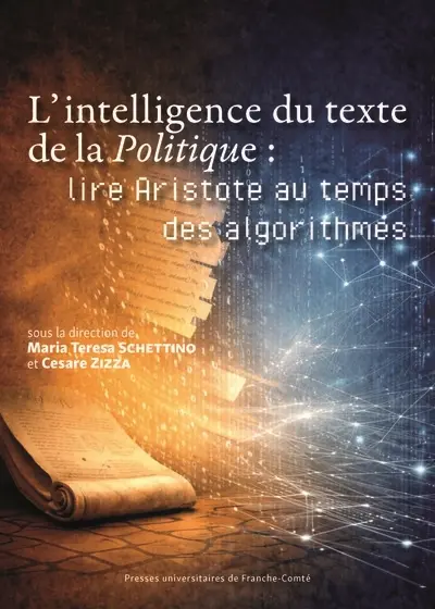 L'intelligence du texte de la Politique : lire Aristote au temps des algorithmes