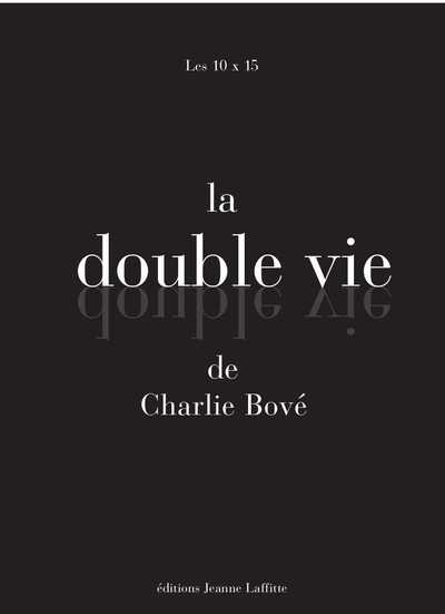 La double vie de Charlie Bové : les 10 x 15