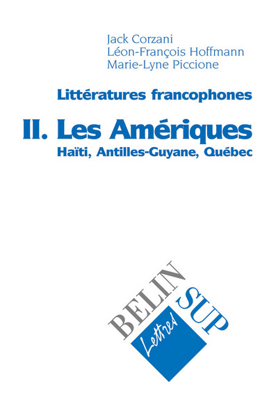 Littératures francophones. Vol. 2. Les Amériques : Haïti, Antilles-Guyane, Québec