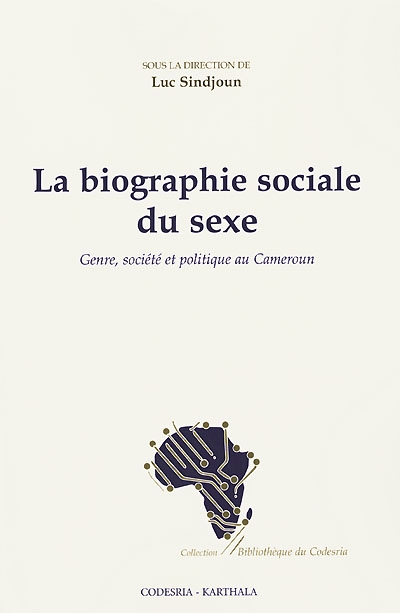La biographie sociale du sexe : genre, société et politique au Cameroun