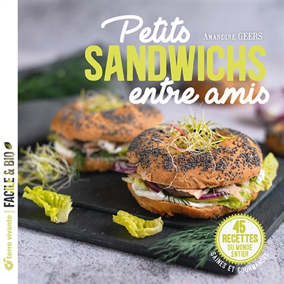 Petits sandwichs entre amis : 45 recettes du monde entier, saines et gourmandes