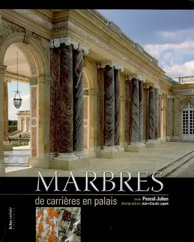 Marbres, de carrières en palais