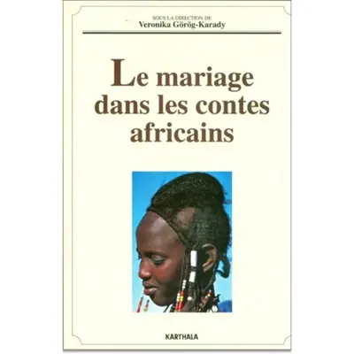 Le Mariage dans les contes africains : études et anthologie